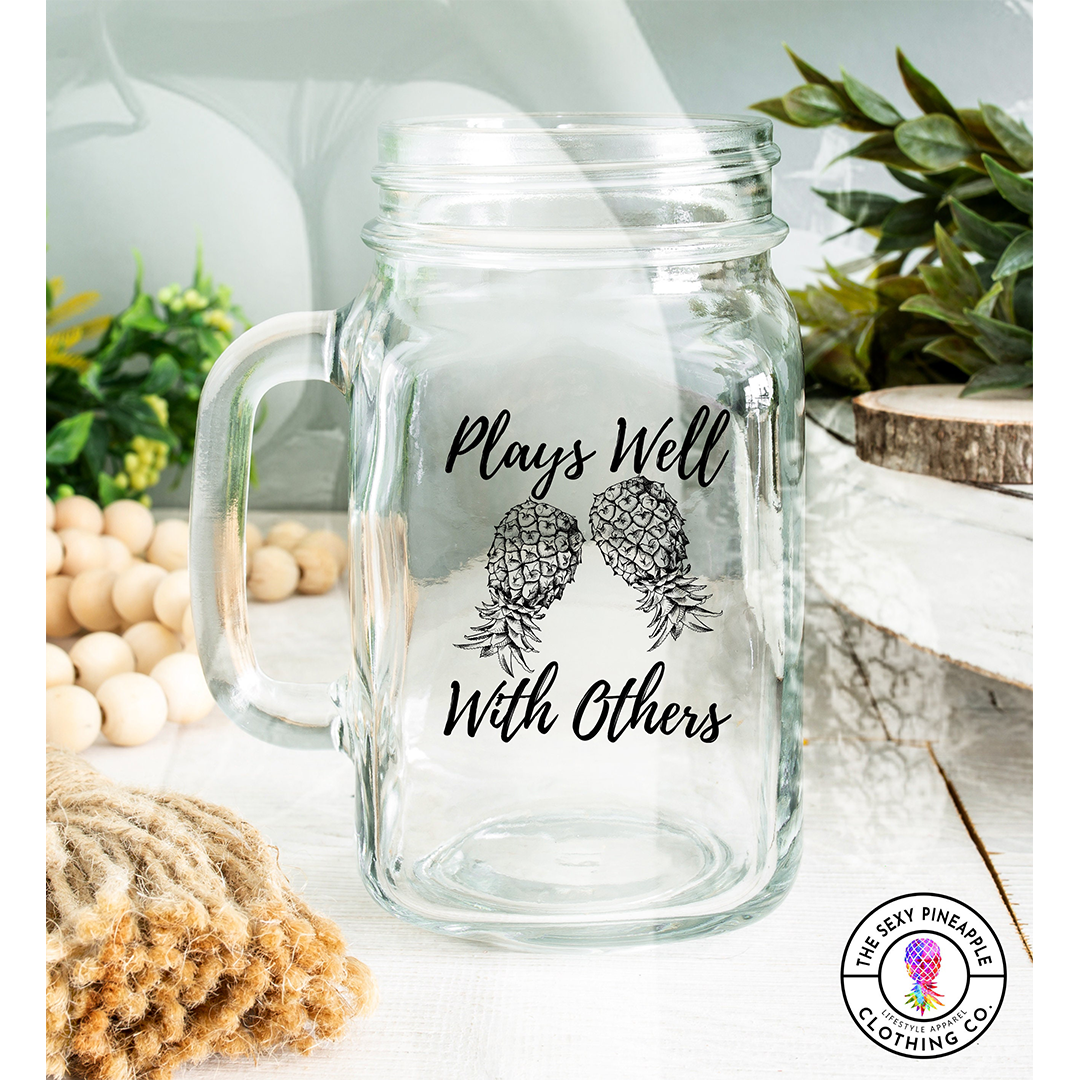 Plays Well with Others mature mason jar