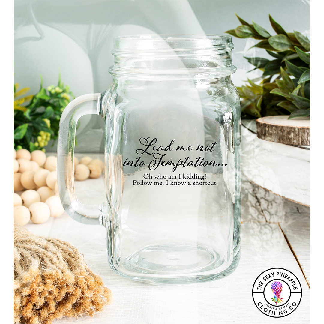 Lead Me to Temptation mature mason jar