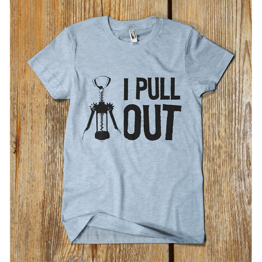 I PULL OUT  t shirt. One of a kind funny custom shirtChristmas gifts