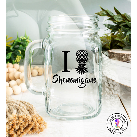 Love Shenanigans mature mason jar