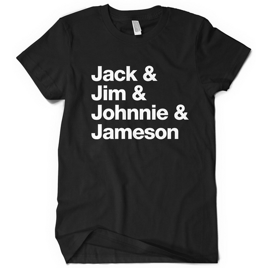 Jack and Jim and Johnnie and Jameson Fun Whiskey T-Shirt